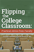 Books on Flipping the College Classroom: Practical Advice from Faculty